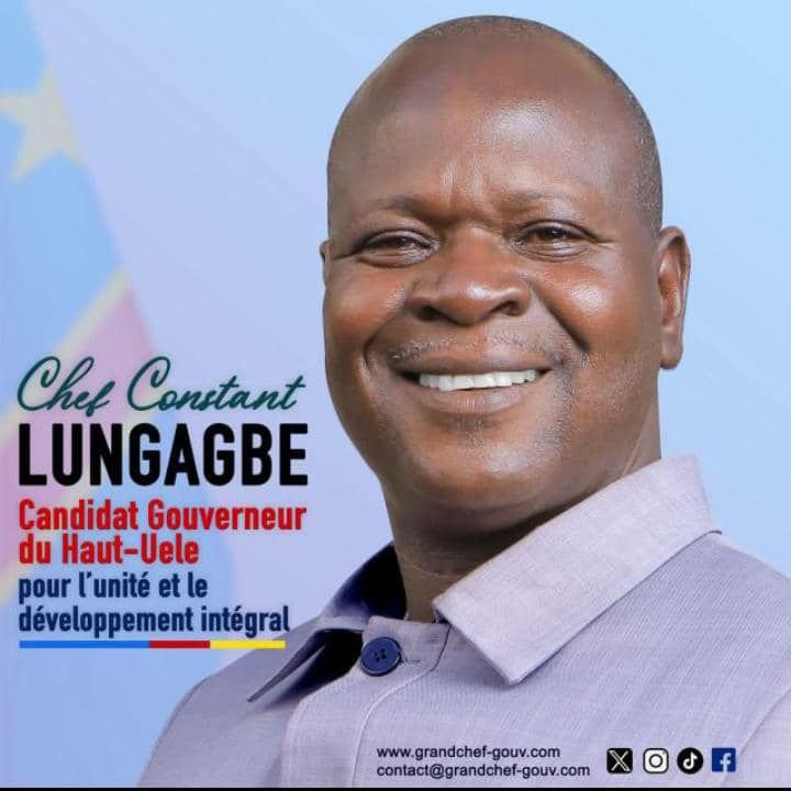 Gouvernorat-Haut-Uele: Chef CONSTANT Lungangbe, une candidature méritée, pour redonner à la province sa vraie valeur après des années de mégestion.